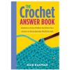 Book: The Crochet Answer Book Book: The Crochet Answer Book